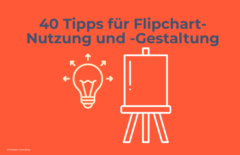 40 Tipps für Flipchart-Nutzung und -Gestaltung im Train-the-Trainer-Kontext