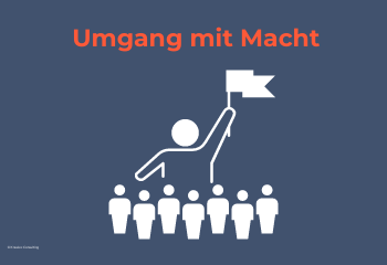 Umgang mit Macht im Training, in Führung und Moderation