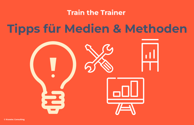 Train-the-Trainer Tipps für den effektiven Einsatz von Medien und Methoden